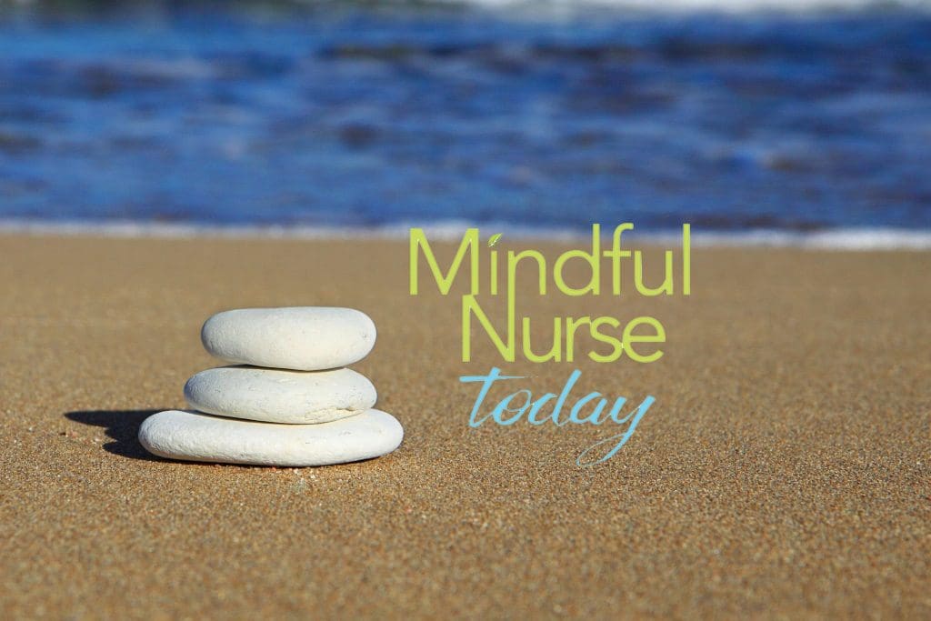 MindfulNurseToday.com: Healing the Mind, Body & Spirit.